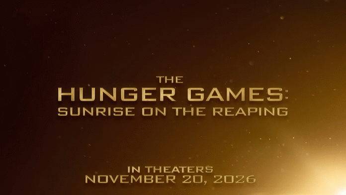 The Hunger Ganes: Sunrise on the Reaping In Theaters November 20, 2026